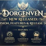 Dorgenven New Released: Version, Features & Release Date