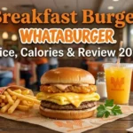 Breakfast Burger Whataburger: Price, Calories & Review 2026