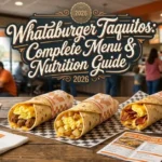 Whataburger Taquitos: Complete Menu & Nutrition Guide 2026